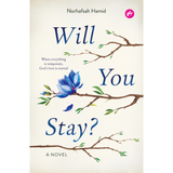 Will You Stay? A Novel By Norhafsah Hamid