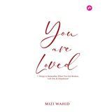 You Are Loved by Mizi Wahid
