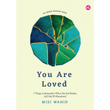 You Are Loved (Softcover Edition) by Mizi Wahid