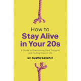 IMAN Shoppe Bookstore Book How to Stay Alive in Your 20s: A Guide to Overcoming Dark Thoughts and Finding Hope in Life by Dr Syafiq Sallehin 100790