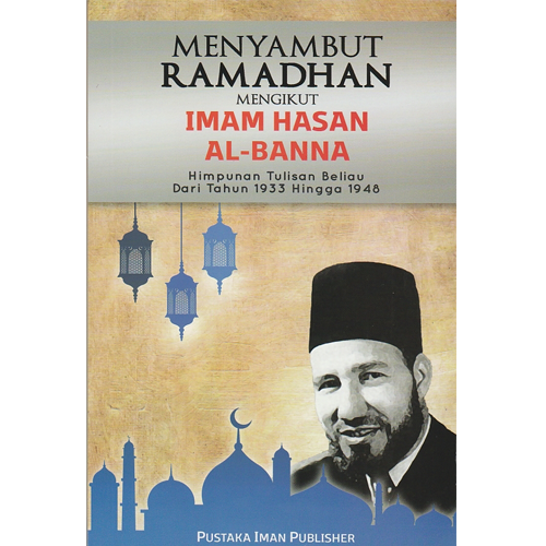 Menyambut Ramadhan Mengikut Imam Hasan Al-Banna - Iman Shoppe Bookstore