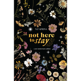 Not Here to Stay by N.F. Afrina (Hardcover | Softcover)