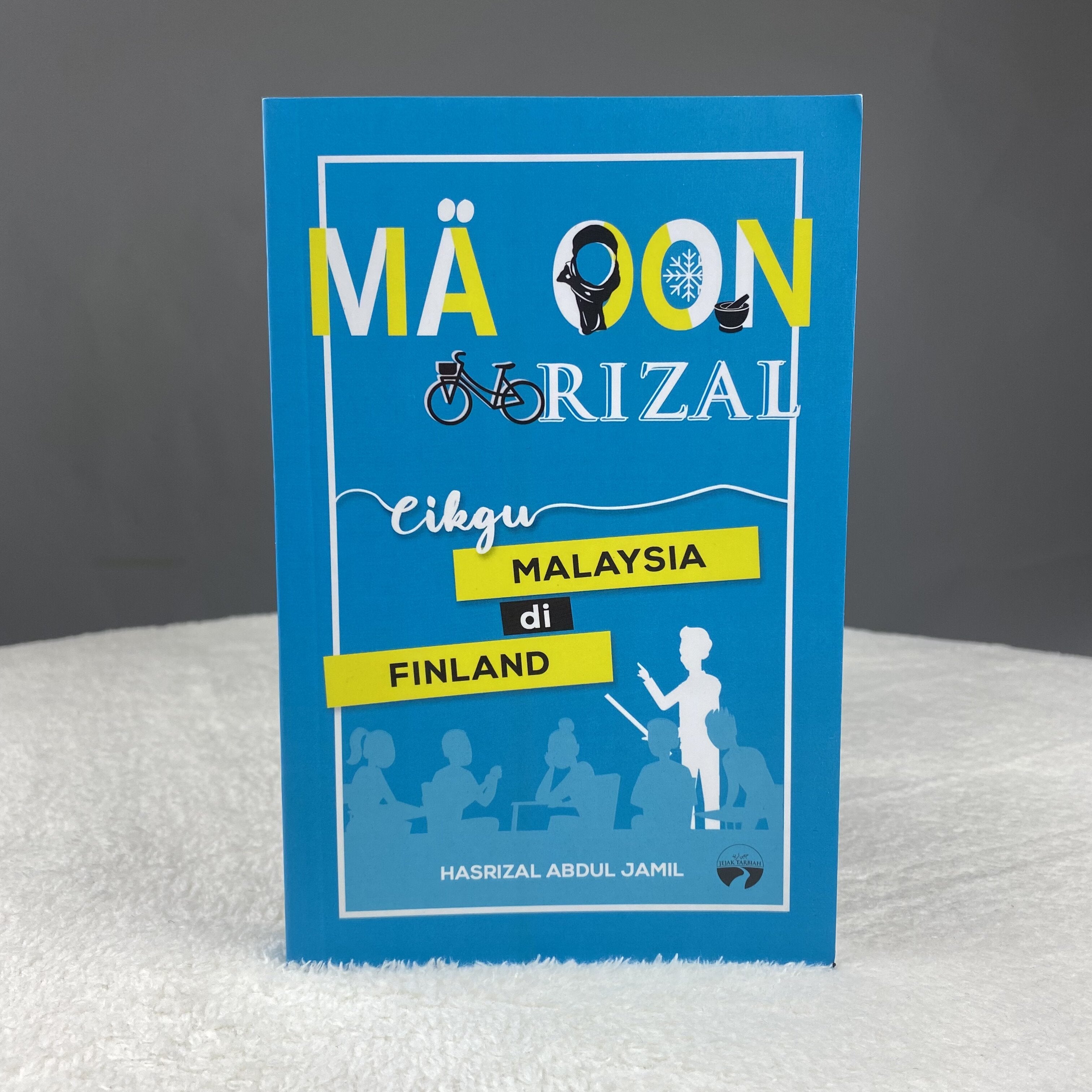 Jejak Tarbiah Buku Mä Oon Rizal (Cikgu Malaysia Di Finland) by Hasrizal Abdul Jamil 202792