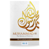 Muhammad The Epitome of Perfection by Dr. Kamilin Jamilin