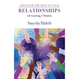 DISCOVER THE BEST IN YOUR RELATIONSHIPS BY SAYEDA HABIB