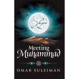 Meeting Muhammad by Omar Suleiman