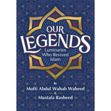 KUBE Publishing Book Our Legends Luminaries Who Revived Islam by Abdul Wahab Waheed & Mustafa Rasheed 201097
