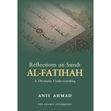 Reflections on Surah al-Fatihah by Anis Ahmad