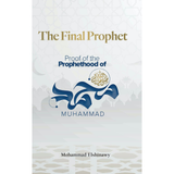KUBE Publishing Book The Final Prophet: Proofs for The Prophethood of Muhammad SAW by Mohammad Elshinawy 201376