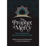 KUBE Publishing Book The Prophet of Mercy: How Muhammad S.A.W Rose Above Enmity & Insult by Mohammad Elshinawy & Omar Suleiman 201108
