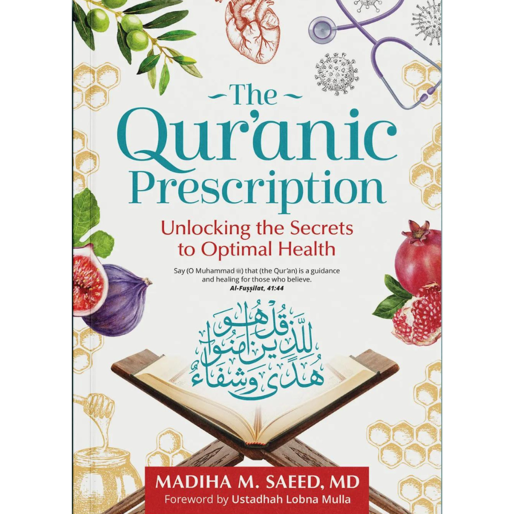 KUBE Publishing Book The Qur'anic Prescription: Unlocking the Secrets to Optimal Health by Madiha M. Saeed 201199