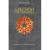 A Treasury Of Ghazali: A Companion for the Untethered Soul - Iman Shoppe Bookstore