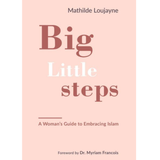Big Little Steps A Woman's Guide To Embracing Islam - Iman Shoppe Bookstore