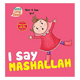 I Say Mashallah by Noor H. Dee Iput