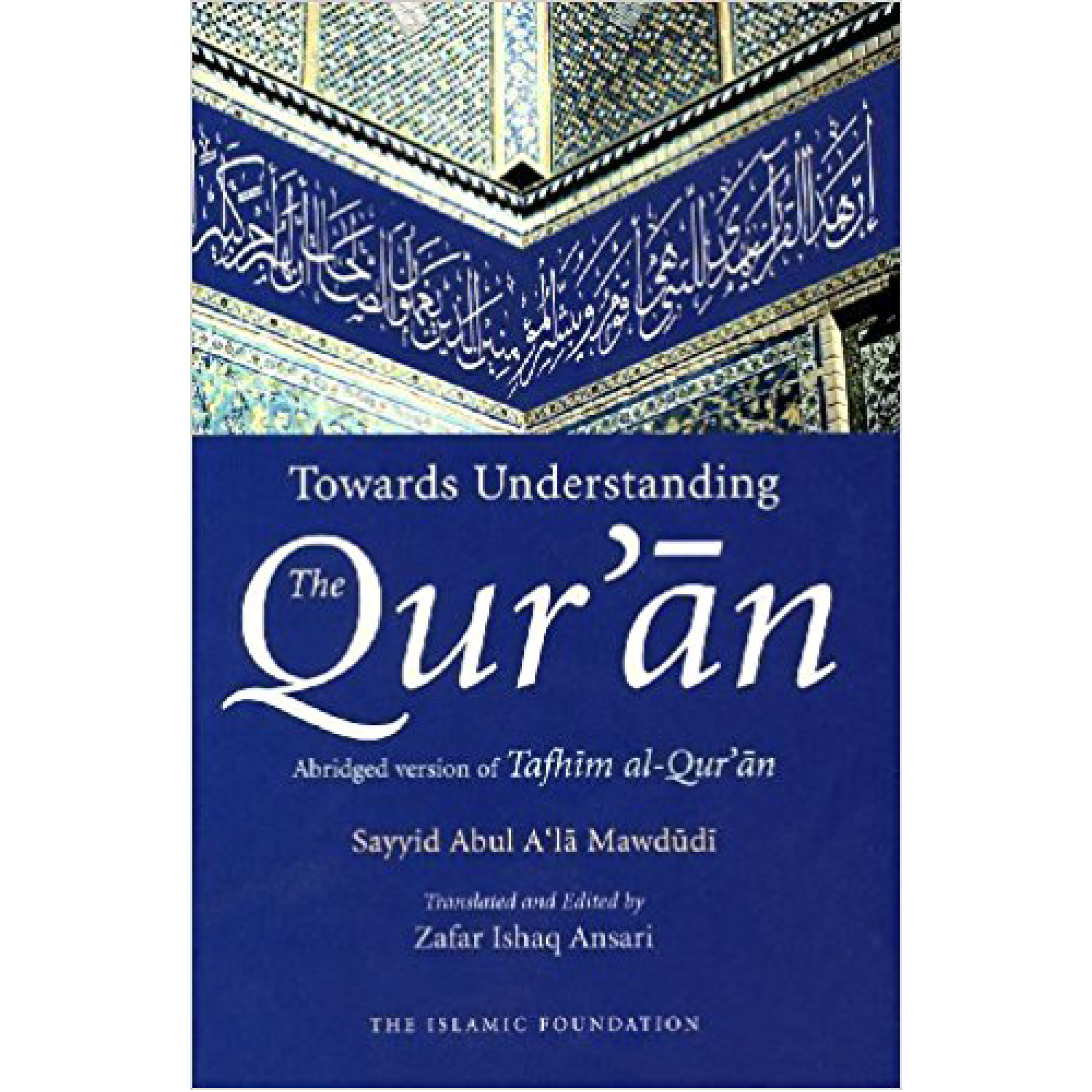 KUBE Publishing Buku Towards Understanding The Qur'an Abridged Version of Tafhim Al-Qur'an by Zafar Ishaq Ansari (AS-IS) ISTUTQ