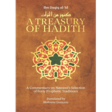 A Treasury of Hadith A Commentary on Nawawi's Forty Prophetic Traditons by Ibn Daqiq al-'Id