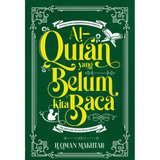 Lidi Media Buku AL-QURAN YANG BELUM KITA BACA by Luqman Makhtar ISLMAQYBKB