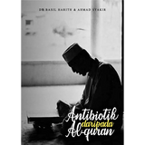 Muassis Buku Antibiotik daripada Al-Quran By Ahmad Syakir & Dr Basil Harith 201170