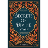 Naulit Publishing Buku Secrets of Divine Love A Spiritual Journey Into the Heart of Islam by A. Helwa 202117