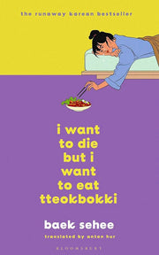 I Want to Die but I Want to Eat Tteokbokki by Baek Sehee