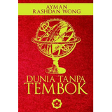 Dunia Tanpa Tembok By Ayman Rashdan Wong