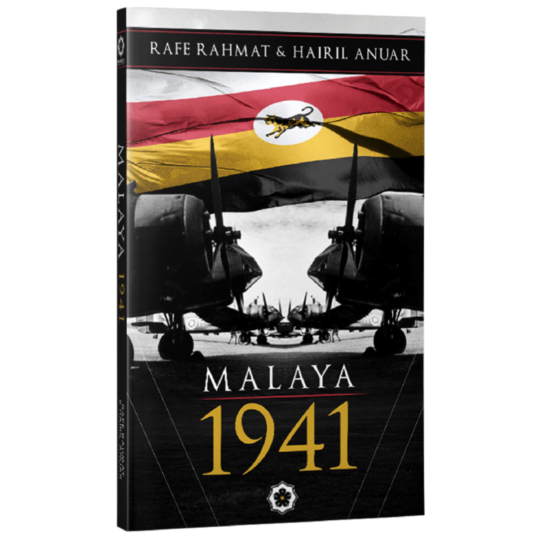 Patriots Publishing Buku Malaya 1941 by Rafe Rahmat & Hairil Anuar ISMALAYA