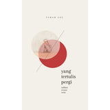 Pertubuhan Tentang Kita Book Yang Tertulis Pergi Takkan Sesaat Setia oleh Farah Lee 201498