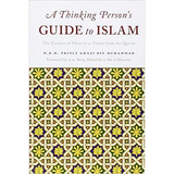 Prince Ghazi Bin Muhammad Book A Thinking Persons Guide to Islam: The Essence of Islam in Twelve Verses From The Quran by Prince Ghazi Bin Muhammad 201062