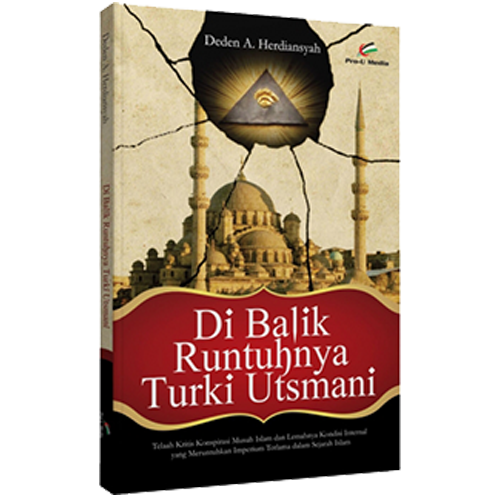Pro U Buku Di Balik Runtuhnya Turki Utsmani by Deden A. Herdiansyah 200539