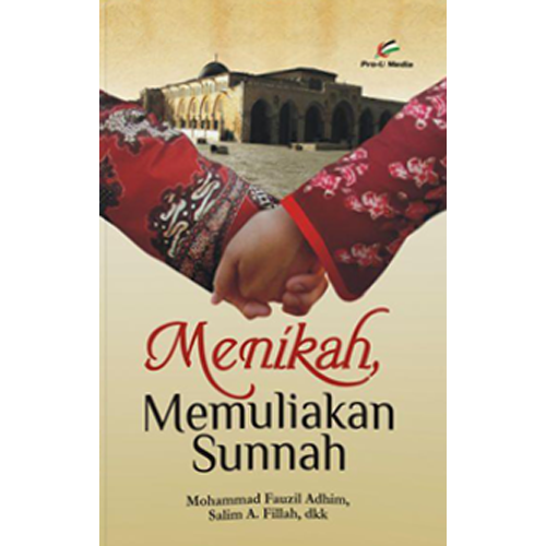 Menikah Memuliakan Sunnah by Mohammad Fauzil Adhim, Salim A. Fillah - Iman Shoppe Bookstore (1194052681785)