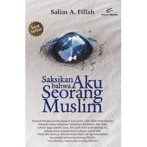 Saksikan Bahwa Aku Seorang Muslim by Salim A. Fillah - Iman Shoppe Bookstore (1194064543801)