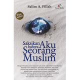 Saksikan Bahwa Aku Seorang Muslim by Salim A. Fillah - Iman Shoppe Bookstore (1194064543801)