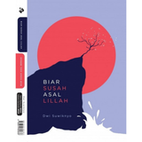 Biar Susah Asal Lillah by Dwi Suwiknyo