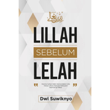 Lillah Sebelum Lelah by Dwi Suwiknyo