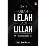 Ubah Lelah Jadi Lillah by Dwi Suwiknyo