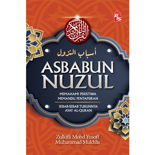 PTS Bookcafe Buku Asbabun Nuzul (Edisi Kemas Kini) by Profesor Dato’ Dr. Zulkifli Mohd Yusoff & Muhammad Mukhlis 201017