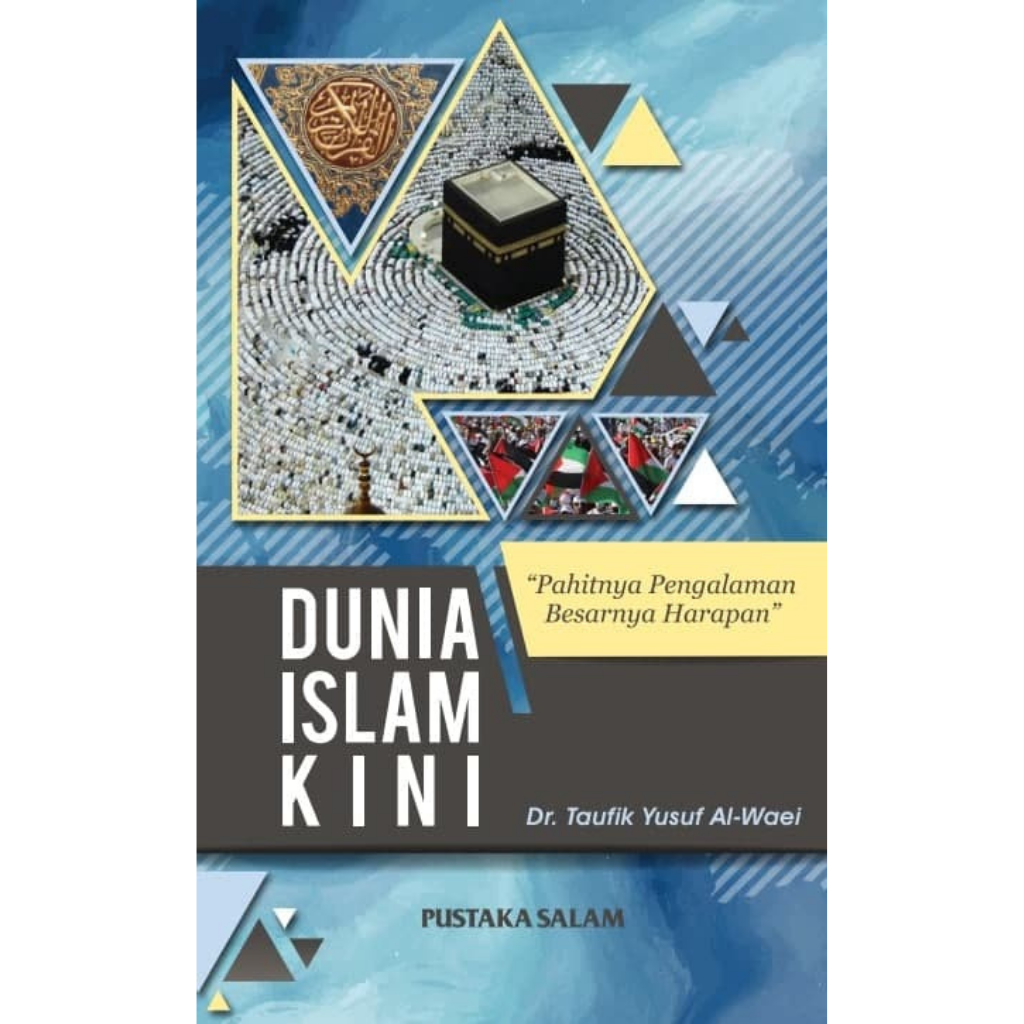 Pustaka Salam Buku Dunia Islam Kini by Dr Taufik Yusuf Al-Waei 200805