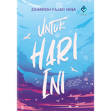 Untuk Hari Ini by Zaharoh Fajar Nina