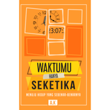 Waktumu Hanya Seketika by A.K
