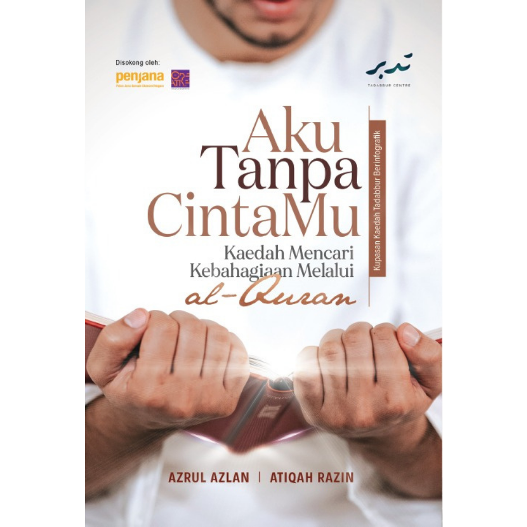 Tadabbur Centre Buku Aku Tanpa CintaMu: Kaedah Mencari Kebahagiaan Melalui Al-Quran by Azrul Azlan & Atiqah Razin 201234