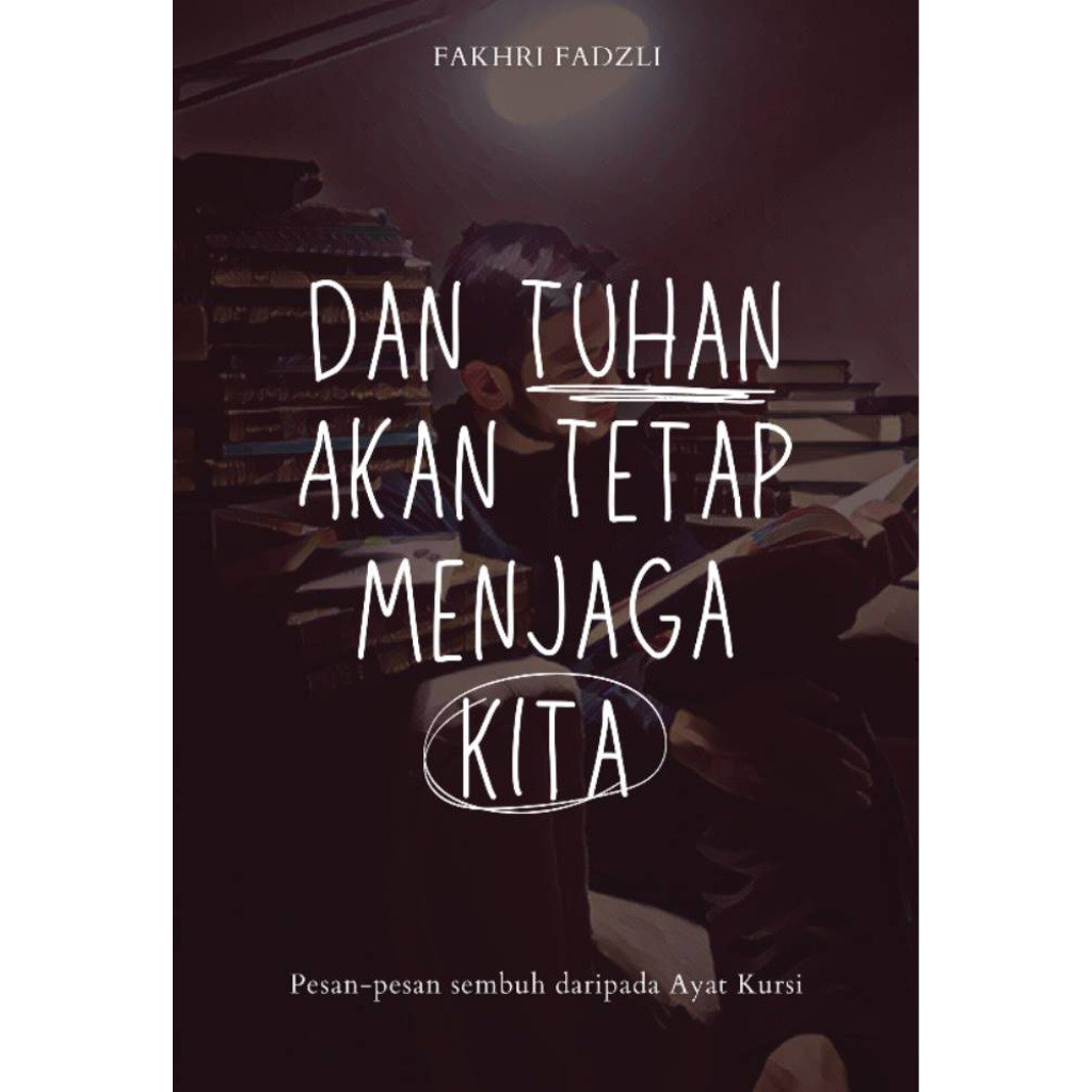 Tentang Kita Empire Book Dan Tuhan Akan Tetap Menjaga Kita oleh Fakhri Fadzli 201497