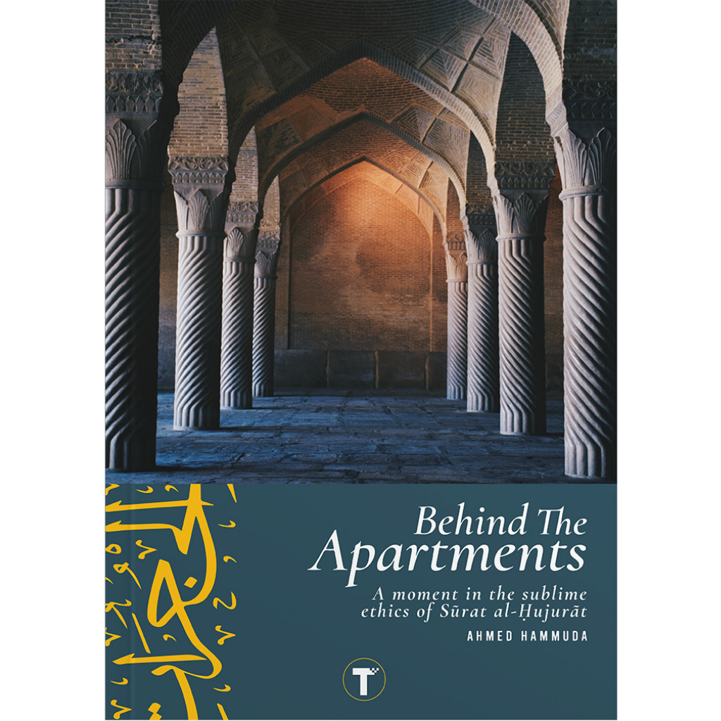 Tertib Publishing Book Behind the Apartment: A Moment in the Sublime Ethics of Surat al-Hujurat by Ahmed Hammuda 201191