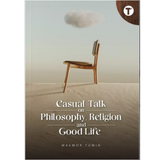 Casual Talk on Philosophy, Religion and Good Life by Dr. Makmor Tumin