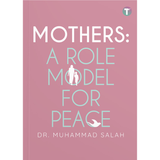 Tertib Publishing Book Mothers: A Role Model for Peace by Dr. Muhammad Salah 201501