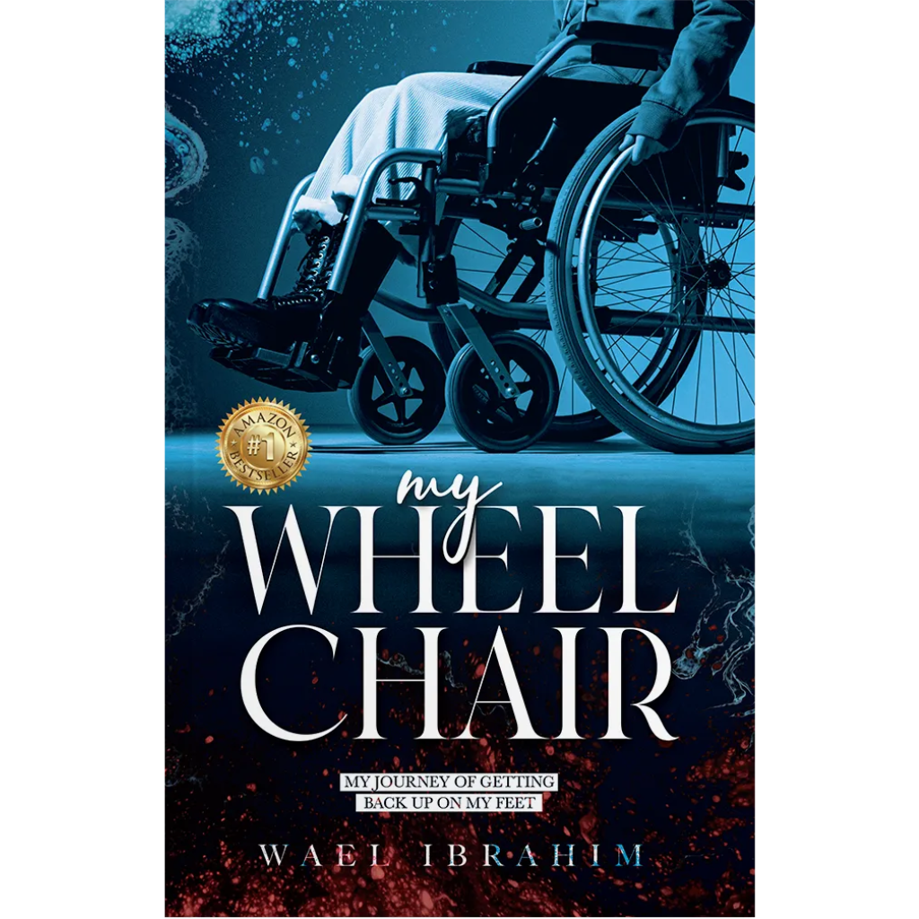 Tertib Publishing Book My Wheel Chair: My Journey of Getting Back Up on My Feet by Wael Ibrahim 201458
