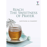 Tertib Publishing Buku Reach the Sweetness of Prayer by Moutasem Al-Hameedy 202038