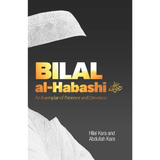 Bilal Al-Habashi An Exemplar of Patience and Devotion by Hilal Kara & Abdullah Kara (AS-IS)