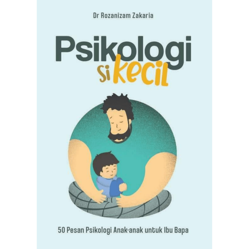 Psikologi Si Kecil by Dr Rozanizam Zakaria - IMAN Shoppe Bookstore