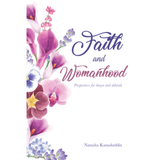 Faith and Womanhood by Natasha Kamaluddin